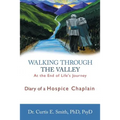 Walking Through the Valley: Diary of a Hospice Chaplain