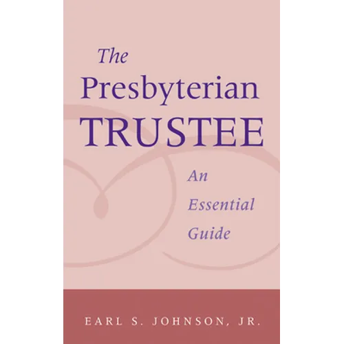 The Presbyterian Trustee: An Essential Guide