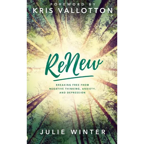 ReNew: Breaking Free from Negative Thinking, Anxiety, and Depression