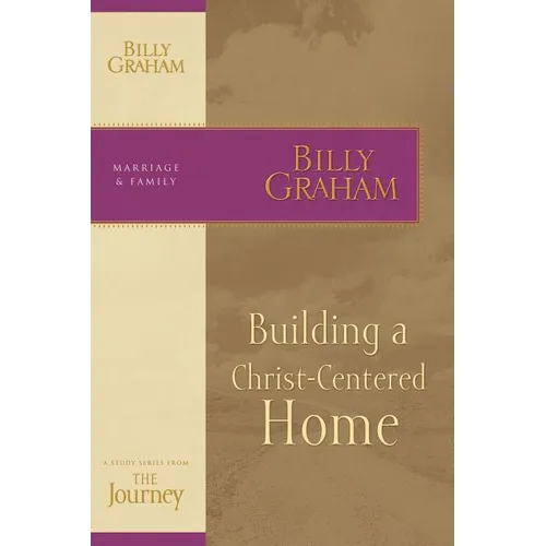 The Building a Christ-Centered Home