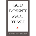 God Doesn't Make Trash