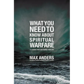 El What You Need to Know about Spiritual Warfare: 12 Lessons That Can Change Your Life
