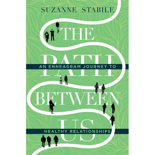 The Path Between Us: An Enneagram Journey to Healthy Relationships
