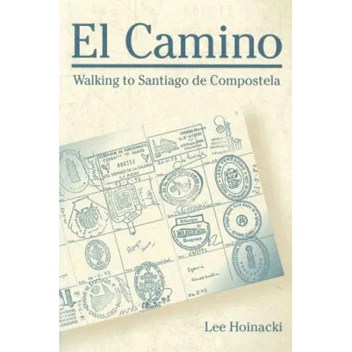 El Camino: Walking to Santiago de Compostela