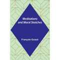 Meditations and Moral Sketches