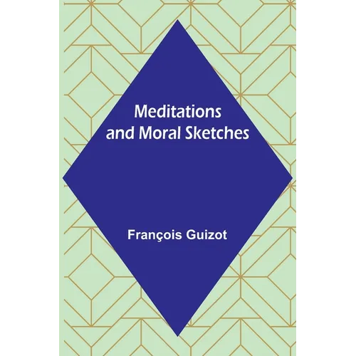 Meditations and Moral Sketches