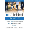 Undivided: A Family Devotional: Living FOR And Not Just WITH One Another