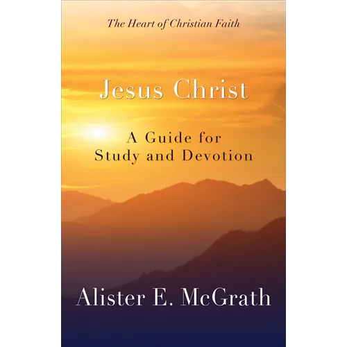 Jesus Christ: A Guide for Study and Devotion