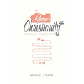 Retrochristianity: Reclaiming the Forgotten Faith