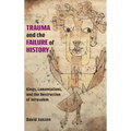 Trauma and the Failure of History: Kings, Lamentations, and the Destruction of Jerusalem