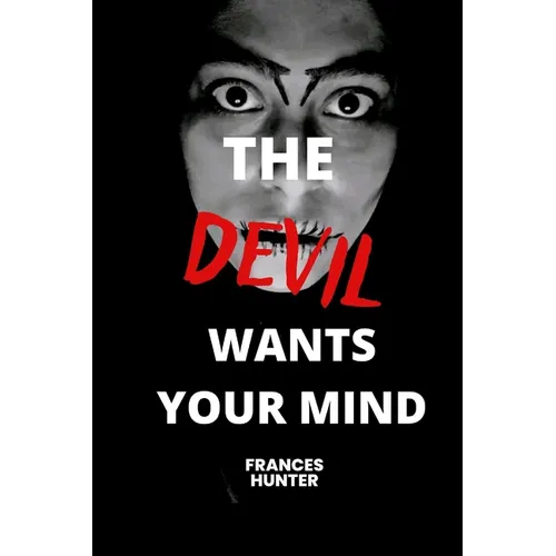 The devil wants your mind: The devil wants me