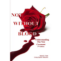 Not Without Blood: Understanding The New Covenant