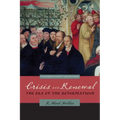 Crisis and Renewal: The Era of the Reformations