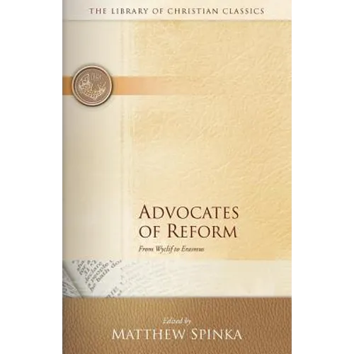 Advocates of Reform: From Wyclif to Erasmus
