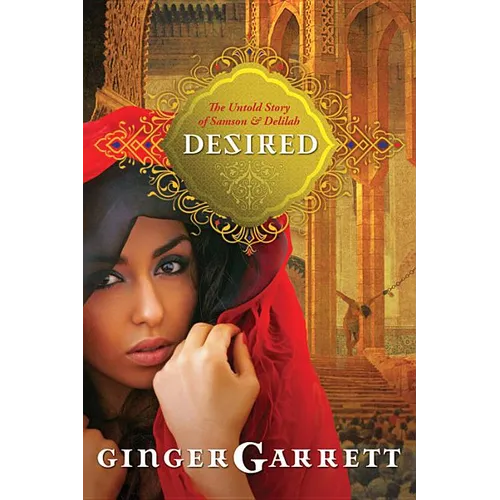 Desired: The Untold Story of Samson and Delilah