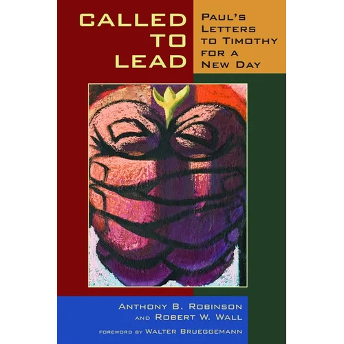 Called to Lead: Paul's Letters to Timothy for a New Day