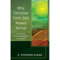 Why Christian Faith Still Makes Sense: A Response to Contemporary Challenges
