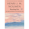 Reaching Out: The Three Movements of the Spiritual Life
