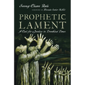 Prophetic Lament: A Call for Justice in Troubled Times