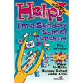 The Help! I'm a Sunday School Teacher: 50 Ways to Make Sunday School Come Alive