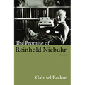 The Promise of Reinhold Niebuhr, Third Edition