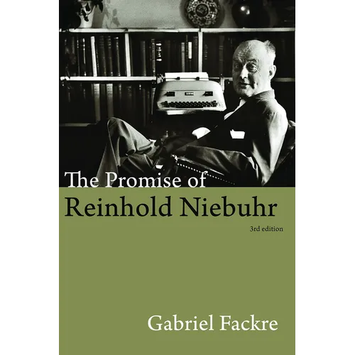 The Promise of Reinhold Niebuhr, Third Edition