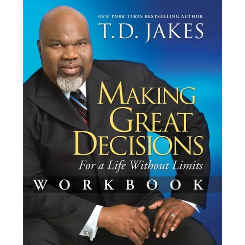 Making Great Decisions Workbook: For a Life Without Limits