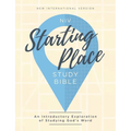 Niv, Starting Place Study Bible, Hardcover, Comfort Print: An Introductory Exploration of Studying God's Word