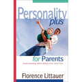 Personality Plus for Parents: Understanding What Makes Your Child Tick