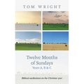 Twelve Months of Sundays Year C: Reflections On Bible Readings
