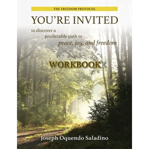 You're Invited: to discover a predictable path to peace, joy, and freedom Workbook
