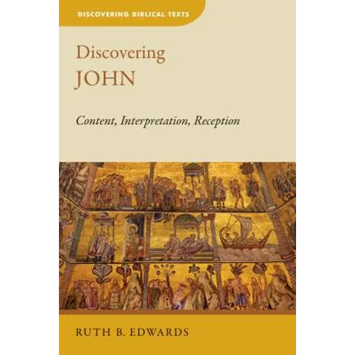 Discovering John: Content, Interpretation, Reception