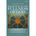 Filled with All the Fullness of God: An Introduction to Catholic Spirituality