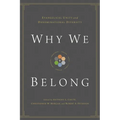 Why We Belong: Evangelical Unity and Denominational Diversity