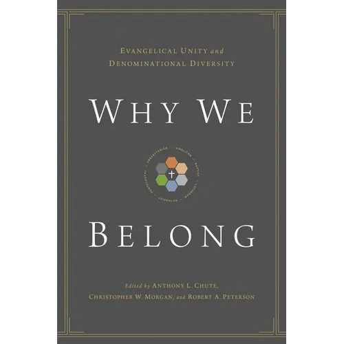 Why We Belong: Evangelical Unity and Denominational Diversity