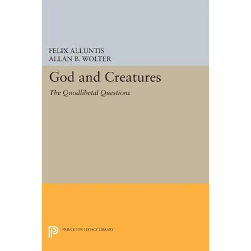 God and Creatures: The Quodlibetal Questions