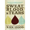 Sweat, Blood, & Tears: What God Uses to Make a Man