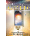 Ladies of Gold Volume Two: The Remarkable Ministry of the Golden Candlestick