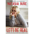 Let's Be Real: Living Life as an Open and Honest You