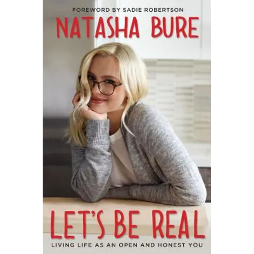 Let's Be Real: Living Life as an Open and Honest You
