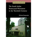 The South Indian Pentecostal Movement in the Twentieth Century