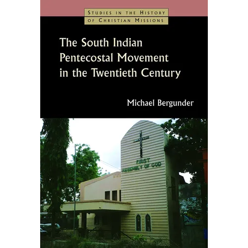 The South Indian Pentecostal Movement in the Twentieth Century