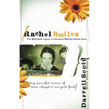 The Rachel Smiles: The Spiritual Legacy of Columbine Martyr Rachel Scott