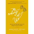 The Making of Us: Who We Can Become When Life Doesn't Go as Planned