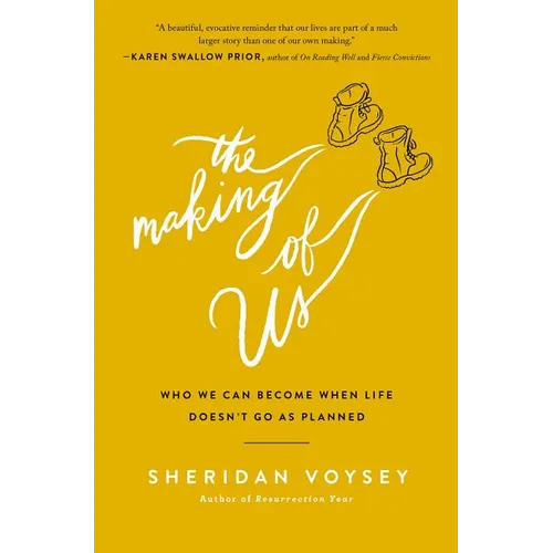 The Making of Us: Who We Can Become When Life Doesn't Go as Planned