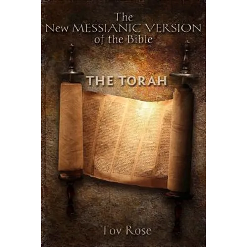 The New Messianic Version of the Bible: The Torah