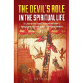 The Devil's Role in the Spiritual Life: St. John of the Cross' Teaching on Satan's Involvement in Every Stage of Spiritual Growth