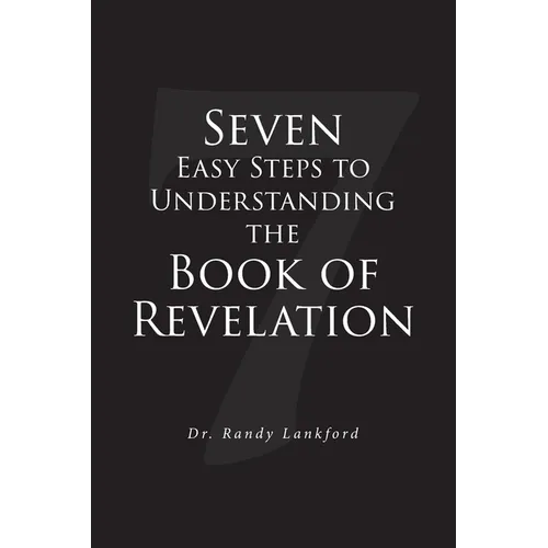 Seven Easy Steps to Understanding the Book of Revelation