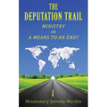 The Deputation Trail: Ministry or a Means to an End