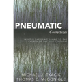 Pneumatic Correctives: What Is the Spirit Saying to the Church of the Twenty-First Century?
